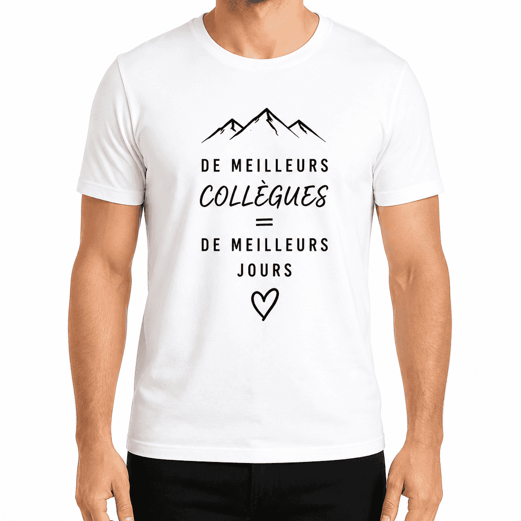 T-shirt pour collègue – DE MEILLEURS COLLÈGUES = DE MEILLEURS JOURS