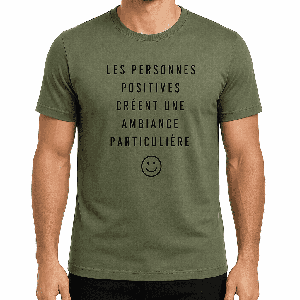 T-shirt pour collègue – LES PERSONNES POSITIVES CRÉENT UNE AMBIANCE PARTICULIÈRE