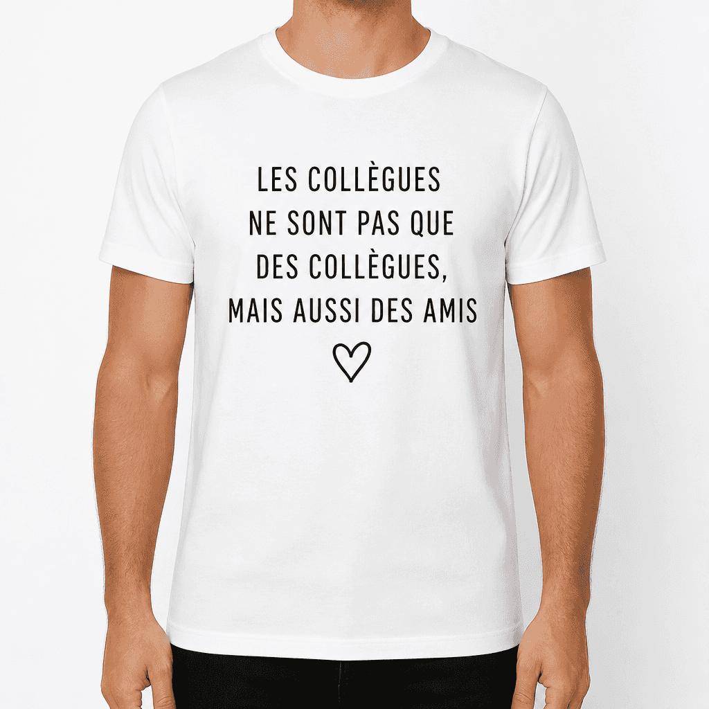 T-shirt pour collègue – LES COLLÈGUES NE SONT PAS QUE DES COLLÈGUES, MAIS AUSSI DES AMIS