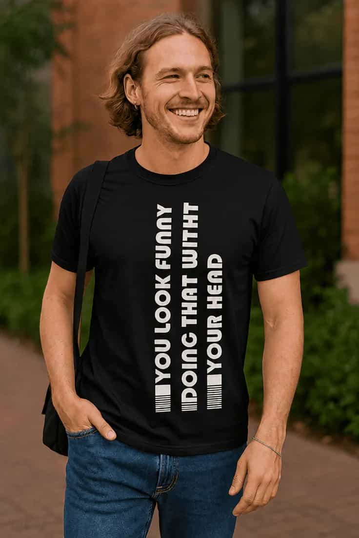 T-shirt humoristique Tête bizarre – YOU LOOK FUNNY