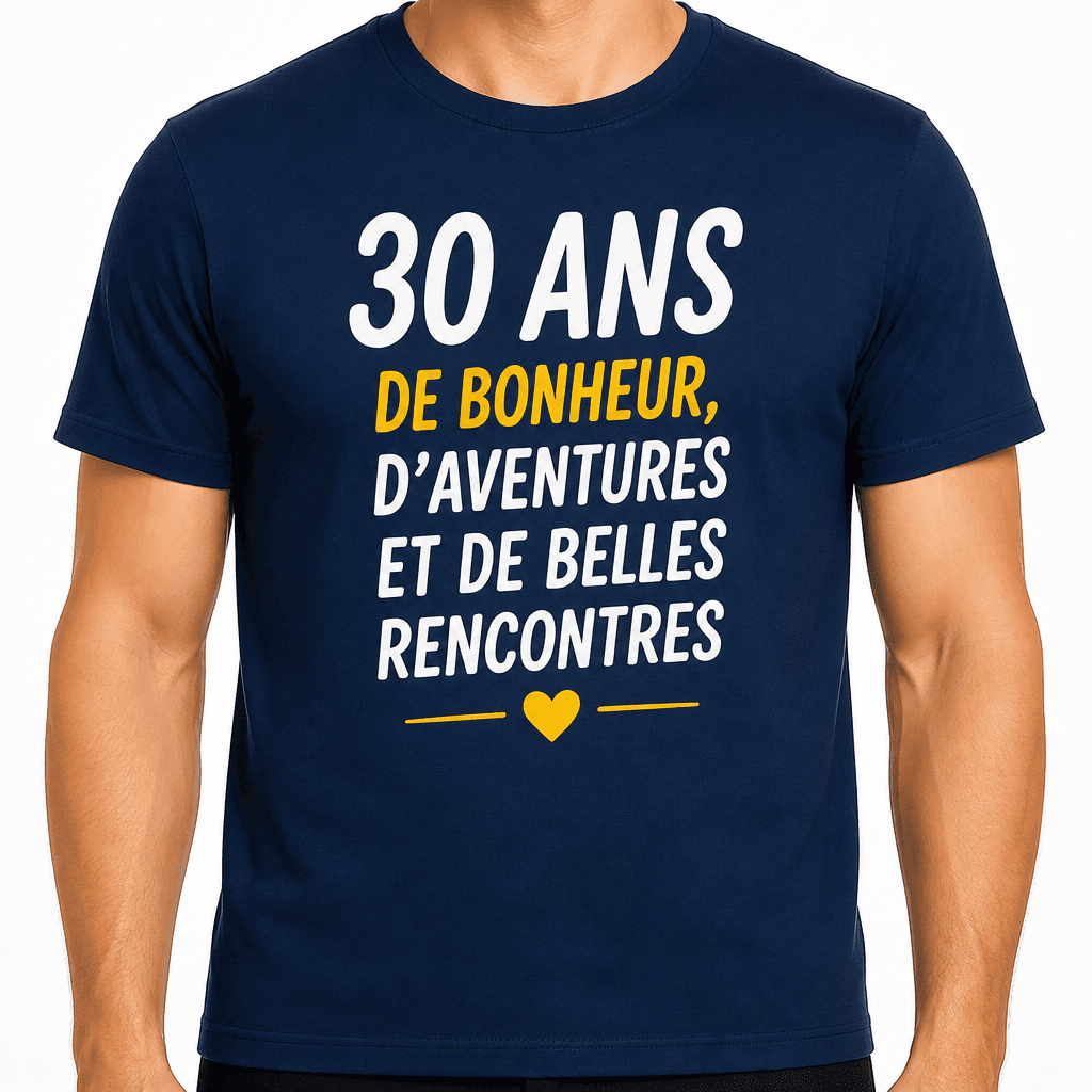T-shirt 30 ans – 30 ans de bonheur, d’aventures et de belles rencontres