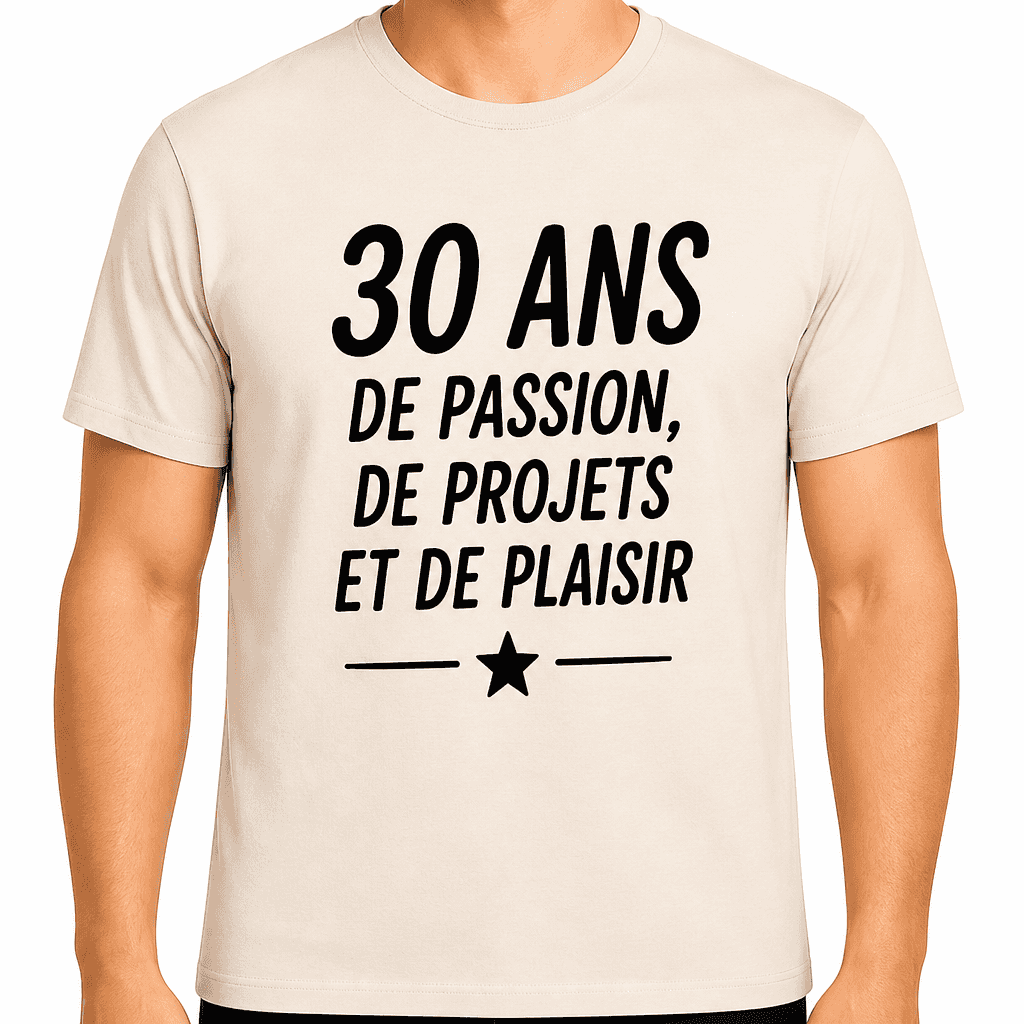 T-shirt 30 ans â 30 ans de passion, de projets et de plaisir