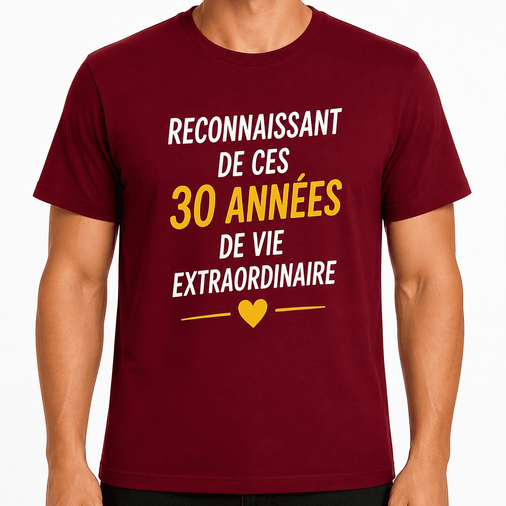T-shirt 30 ans – Reconnaissant de ces 30 années de vie extraordinaire