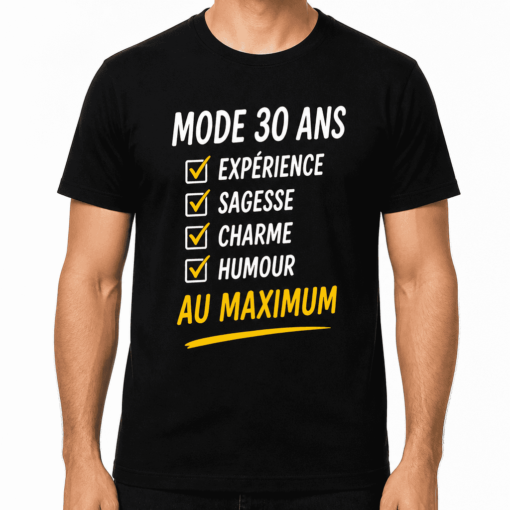 T-shirt 30 ans â Mode 30 ans expĂ©rience sagesse charme humour au maximum