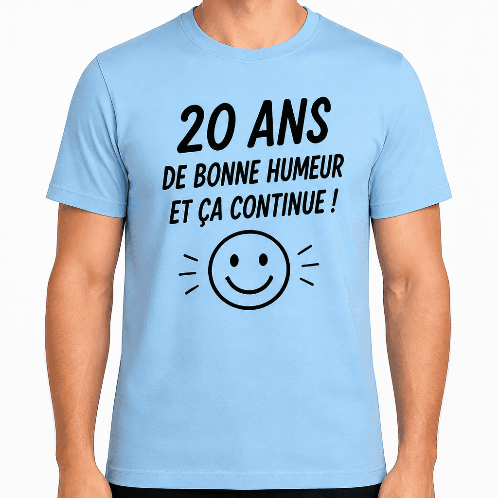 T-shirt 20 ans â 20 ans de bonne humeur et ça continue !