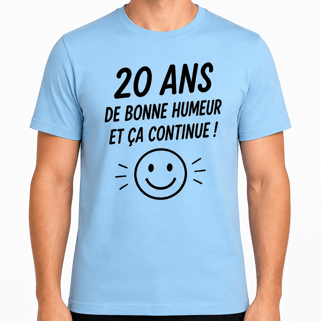 T-shirt 20 ans – 20 ans de bonne humeur et ça continue !