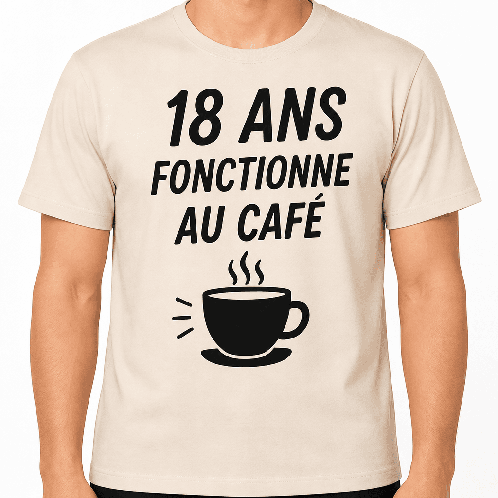 T-shirt 18 ans – 18 ans fonctionne au café