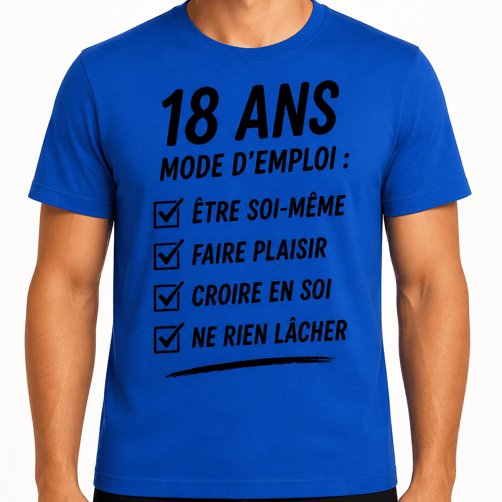 T-shirt 18 ans – 18 ans mode d’emploi : ☑ être soi-même ☑ faire plaisir ☑ croire en soi ☑ ne rien lâcher