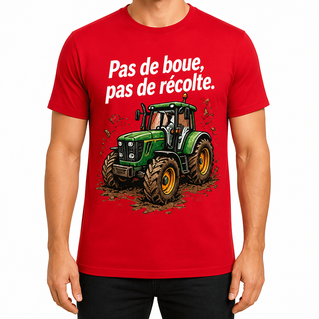 T-shirt agriculteur – Pas de boue, pas de récolte.