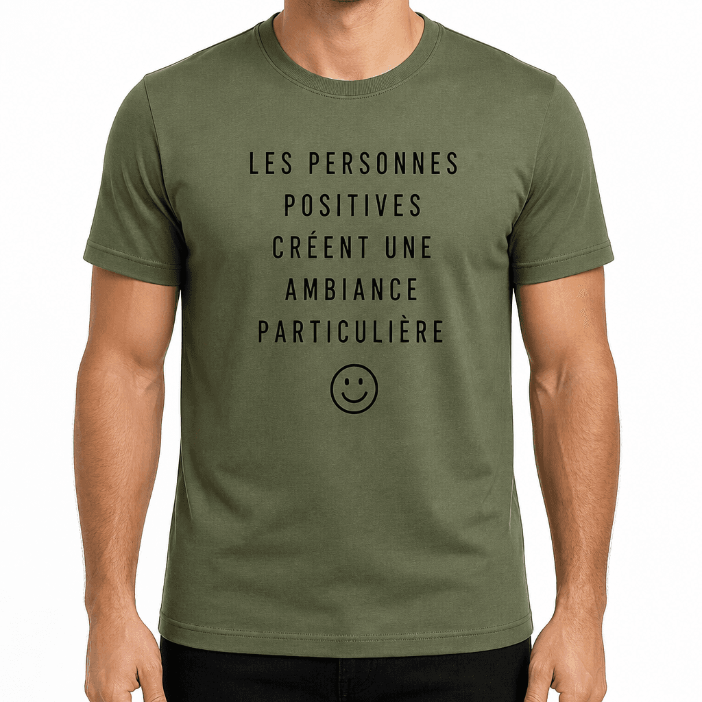 T-shirt pour collègue – LES PERSONNES POSITIVES CRÉENT UNE AMBIANCE PARTICULIÈRE