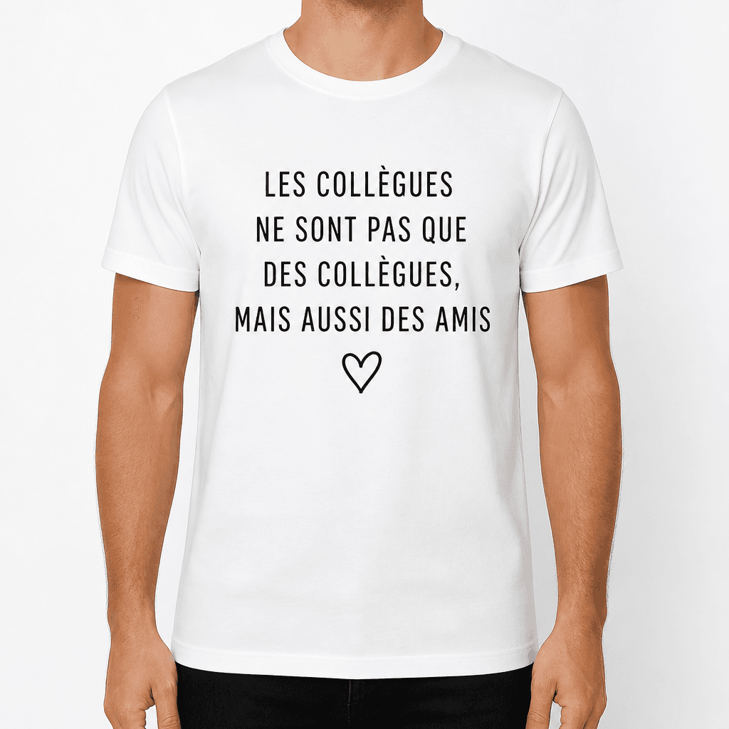 T-shirt pour collègue – LES COLLÈGUES NE SONT PAS QUE DES COLLÈGUES, MAIS AUSSI DES AMIS