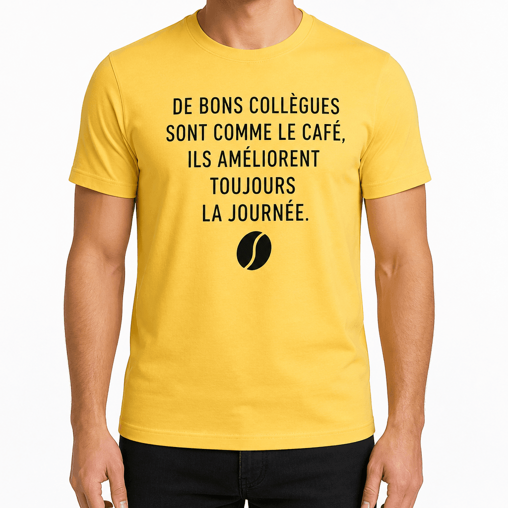 T-shirt pour collègue – DE BONS COLLÈGUES SONT COMME LE CAFÉ, ILS AMÉLIORENT TOUJOURS LA JOURNÉE
