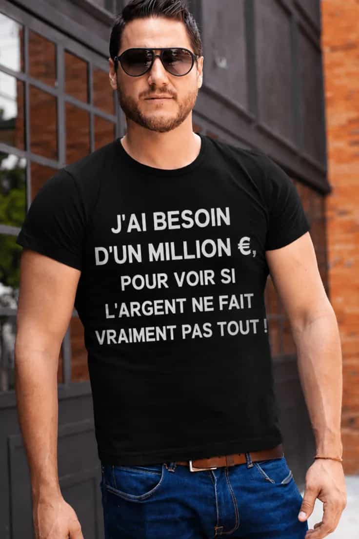 T-shirt humoristique Argent ne fait pas tout