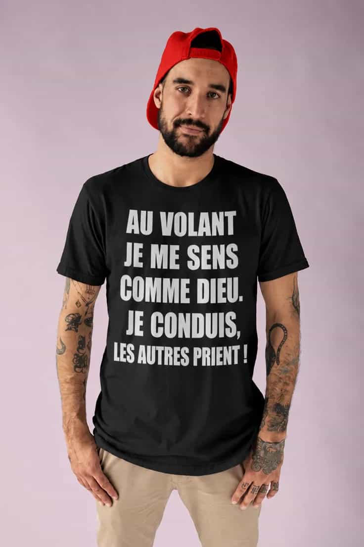 T-shirt humoristique Au volant comme dieu