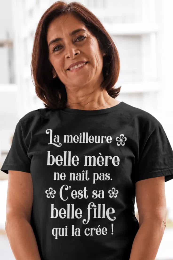 T-shirt humoristique Belle mère parfaite - La meilleure