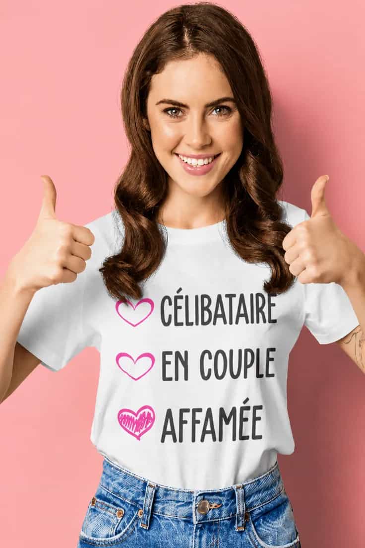 T-shirt humoristique Célibataire affamée - CÉLIBATAIRE