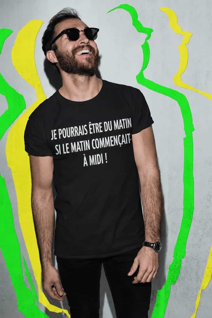 T-shirt humoristique Du matin à midi - JE POUR