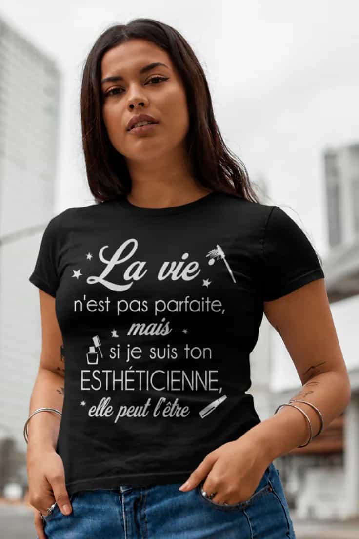 T-shirt humoristique Esthéticienne parfaite