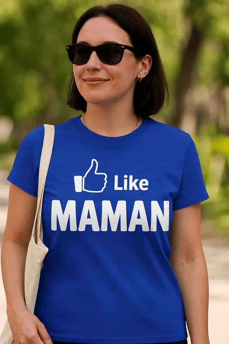 T-shirt humoristique Fête des mères Like MAMAN