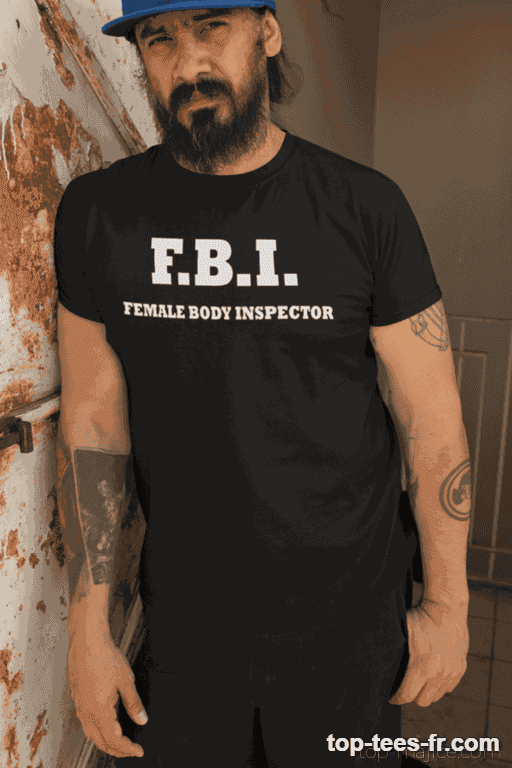 T-shirt humoristique FBI female body inspector