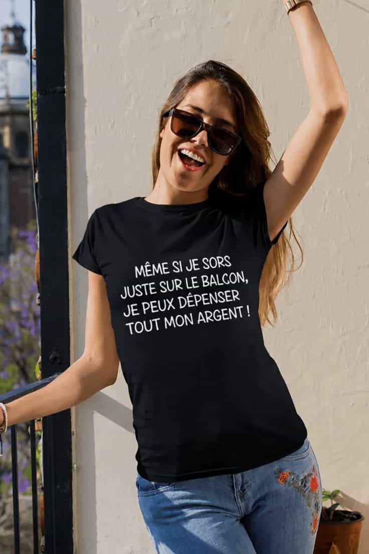 T-shirt humoristique Je dépense tout - MÊME SI JE