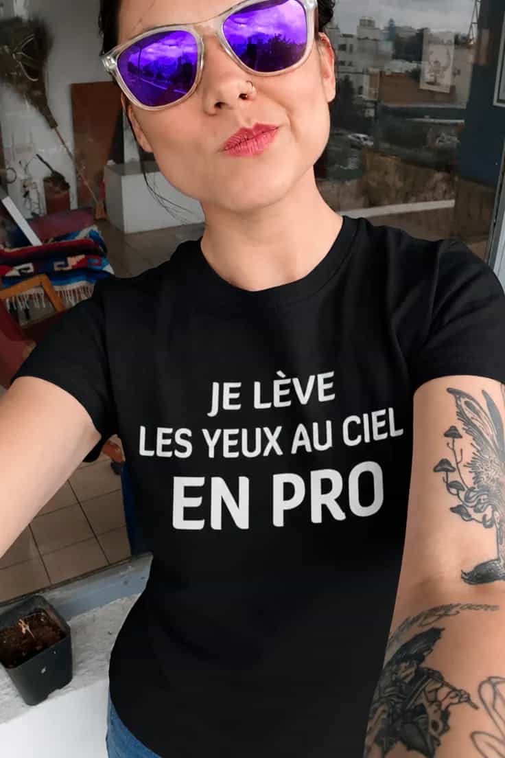 T-shirt humoristique Je lève les yeux au ciel