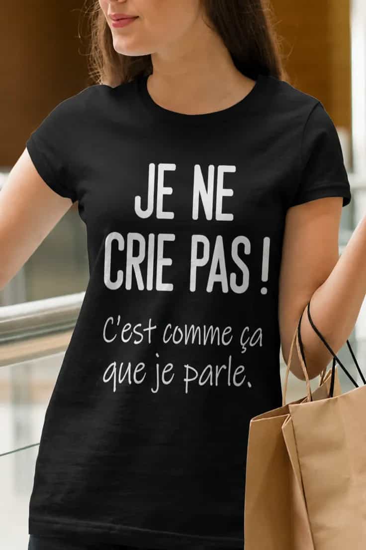 T-shirt humoristique Je ne crie pas - JE NE CRIE PAS !