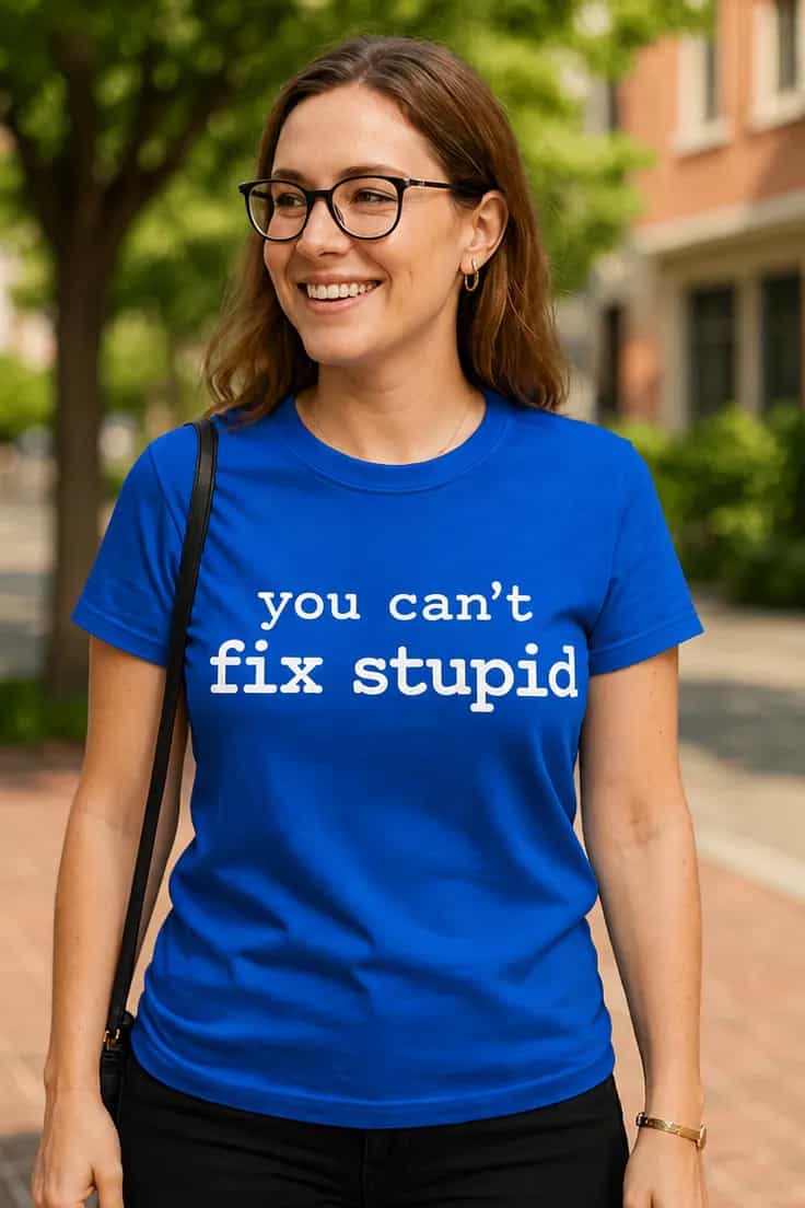 T-shirt humoristique On ne répare pas la stupidité