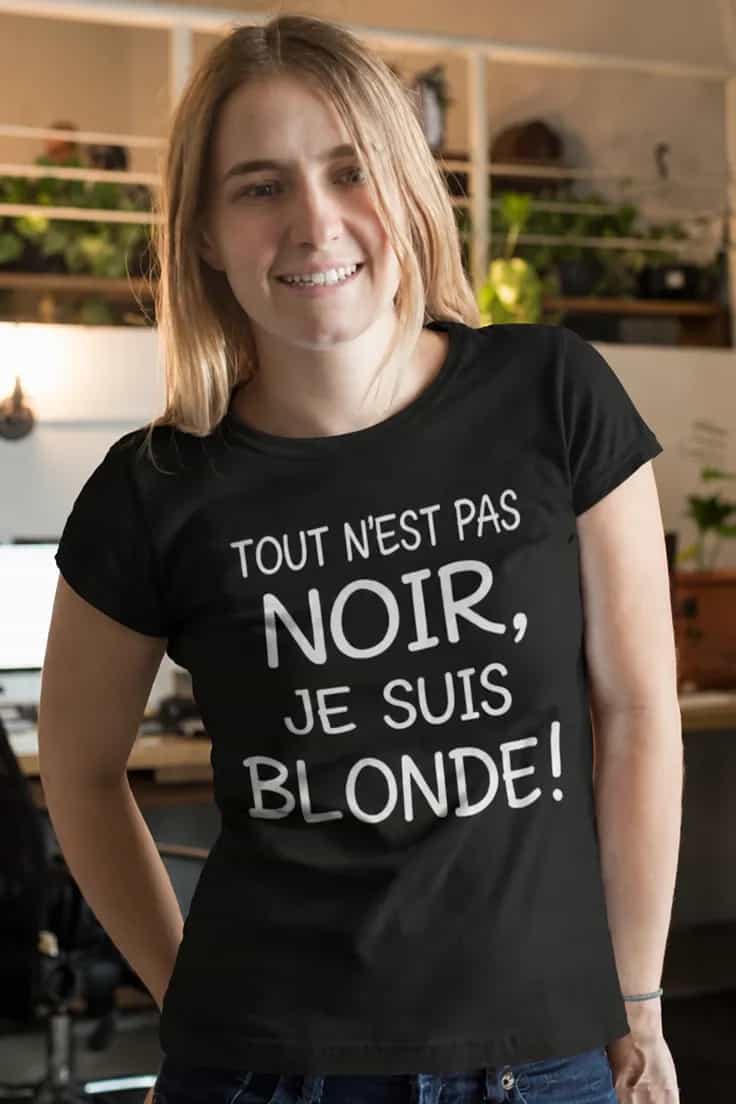 T-shirt humoristique Pas tout noir - Blonde !