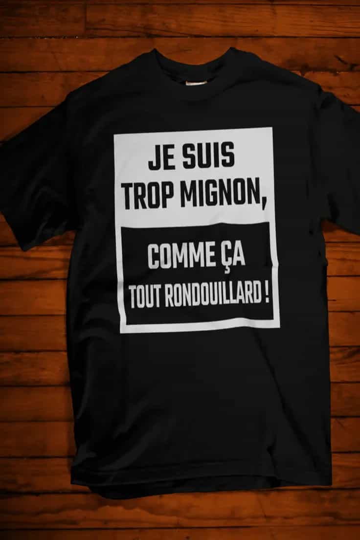 T-shirt humoristique Trop mignon et rondouillard
