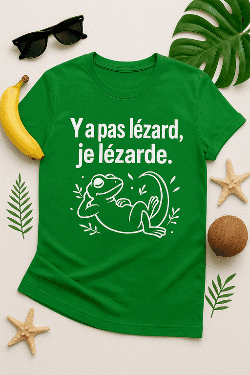 T-shirt Y a pas lézard, je lézarde