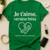 Je t’aime, version bêta - T-shirt humour geek