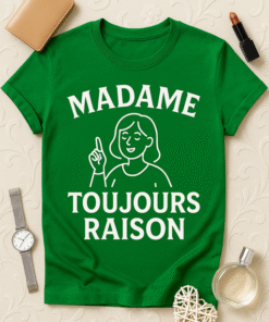 T-shirt Femme - Madame Toujours Raison