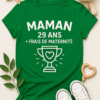 T-shirt Femme - Maman : 29 ans + frais de maternité