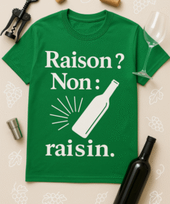 T-shirt Raison ? Non : raisin.