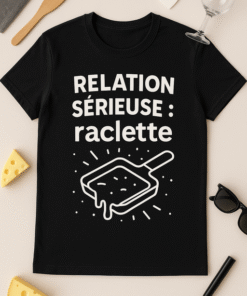 T-shirt Relation sérieuse : raclette