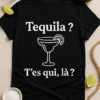 T-shirt Tequila ? T’es qui, là ?