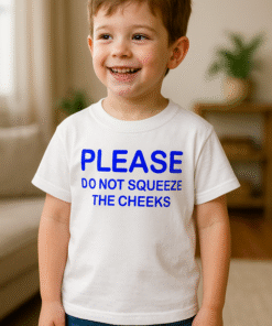 PLEASE DO NOT SQUEEZE THE CHEEKS - T-shirt enfant