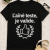 T-shirt L'aîné teste, je valide