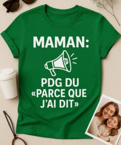 T-shirt Maman : PDG du « Parce que j’ai dit »