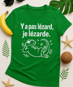 T-shirt Y a pas lézard, je lézarde