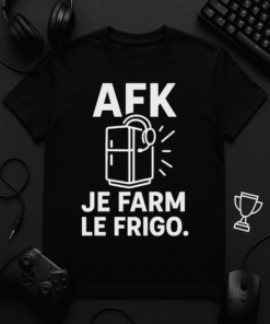 T-shirt Gamer - AFK, je farm le frigo