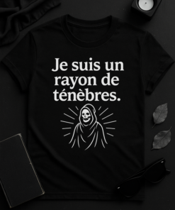T-shirt Je suis un rayon de ténèbres