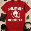 T-shirt Poliment Incorrect