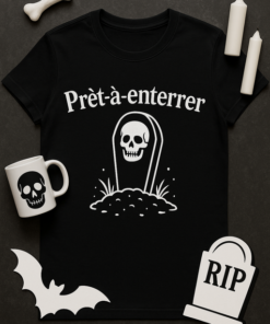 T-shirt Prêt-à-enterrer