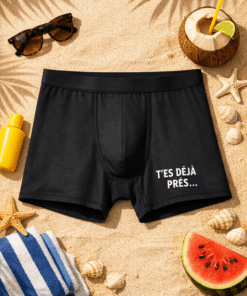 Boxer homme T’ES DÉJÀ PRÈS…