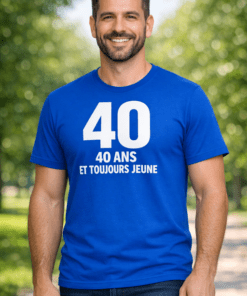 T-shirt humour 40 ans et toujours jeune