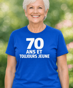 T-shirt humour 70 ans et toujours jeune