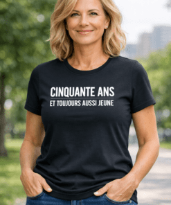 T-shirt femme drôle « Cinquante ans et toujours aussi jeune »