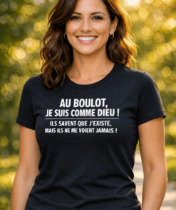 T-shirt drôle « Au boulot, je suis comme Dieu »
